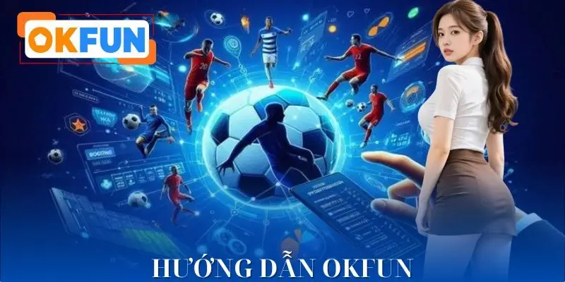 Hướng Dẫn OKFUN